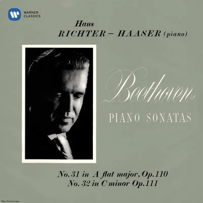 Hans Richter-Haaser Beethoven: Piano Sonatas Nos. 31, Op. 110 & 32, Op. 111