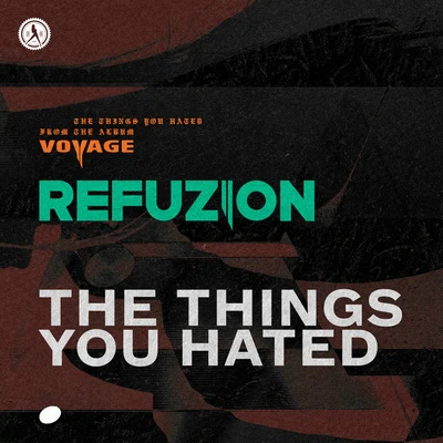 Refuzion The Things You Hated