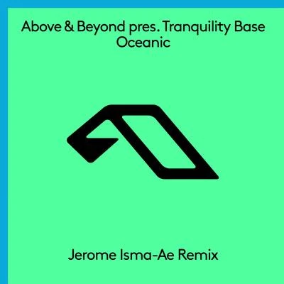 Tranquility Base/Above &amp; Beyond Oceanic (Jerome Isma-Ae Remix)