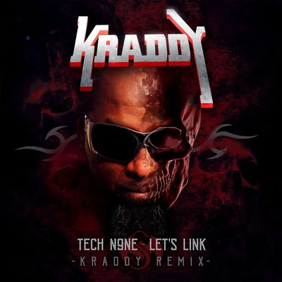 Tech N9ne Lets Link (Kraddy Remix)