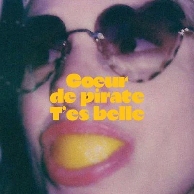 Coeur de pirate Tes belle