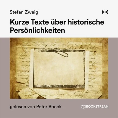 Peter Bocek/Bookstream Hörbücher/Stefan Zweig Kurze Texte über historische Persönlichkeiten