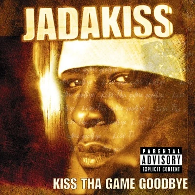 Jadakiss Kiss Tha Game Goodbye