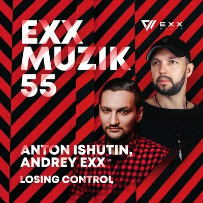 Andrey Exx/Anton Ishutin Losing Control