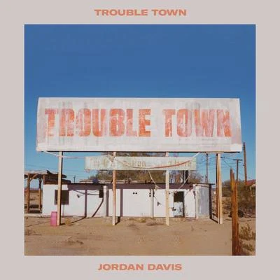 Jordan Davis Trouble Town