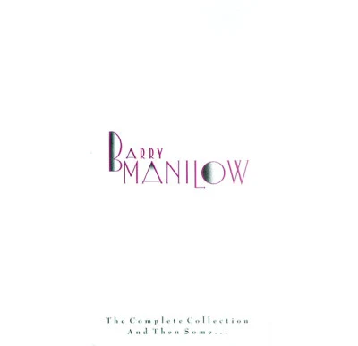 Barry Manilow The Complete Collection...And Then Some