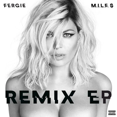 Fergie M.I.L.F. $ (Remixes)