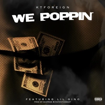 Kt Foreign we pop品 (feat. Lil Gino)