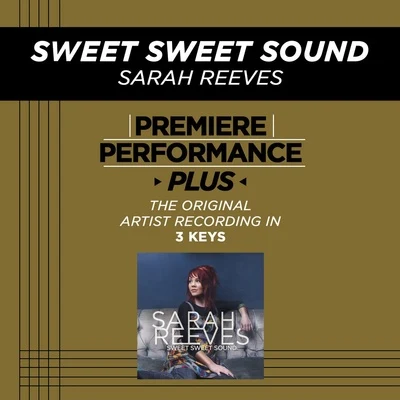 Sarah Reeves Sweet Sweet Sound (Premiere Performance Plus Track)