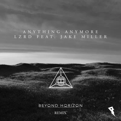 LZRD Anything Anymore (Beyond Horizon Remix)