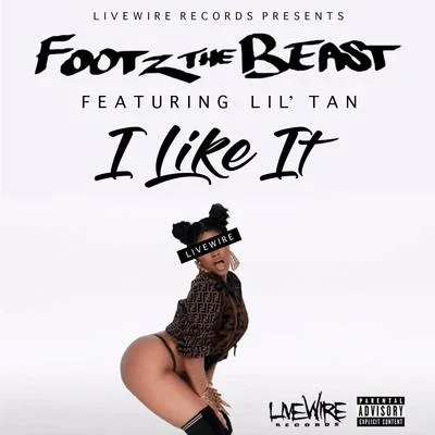 Footz the Beast I Like It (feat. Lil Tan)