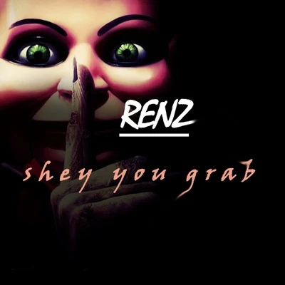 Renz Shey You Grab