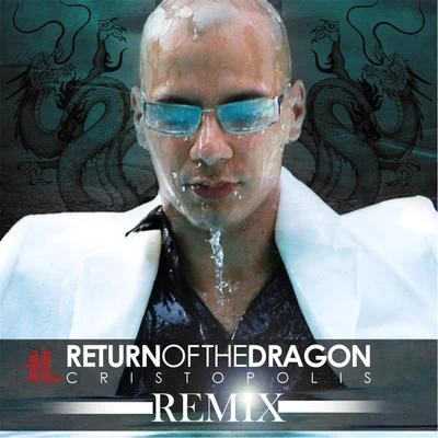 Cristopolis Return of the Dragon (Remix)