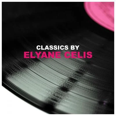 Elyane Celis Classics by Elyane Celis