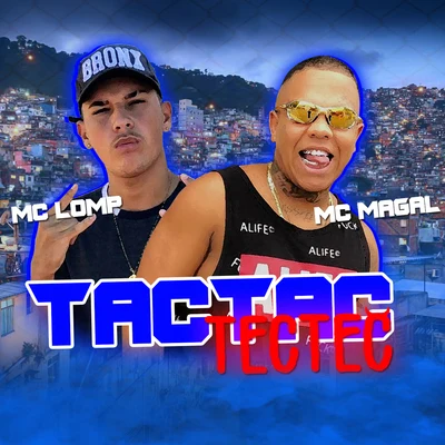 Mc Lomp/Mc Magal Tactac Tectec