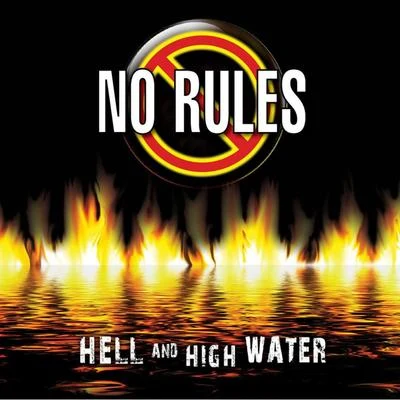 No Rules Hell and High Water