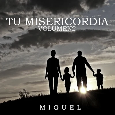 Miguel Tu Misericordia (Vol. 2)