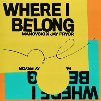 Manovski/Jay Pryor Where I Belong