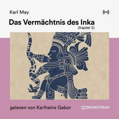 Karl May/Bookstream Hörbücher/Karlheinz Gabor Das Vermächtnis des Inka (Kapitel 3)