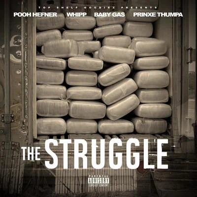 Baby Gas/Whipp/Pooh Hefner/Prinxe Thumpa The Struggle