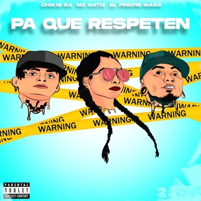 Mz Gatiz/Chikis RA/El Pinche Mara Pa Que Respeten (feat. El Pinche Mara & Chikis Ra)