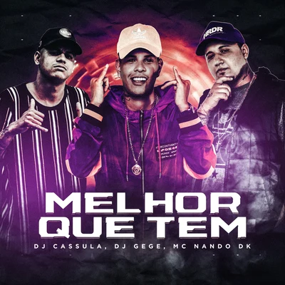 MC Nando DK Melhor Que Tem