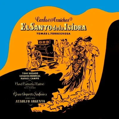 José Perera/Toñy Rosado/Gran Orquesta Sinfónica Arniches: El santo de la Isidra