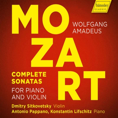 Wolfgang Amadeus Mozart/Konstantin Lifschitz/Antonio Pappano/Dmitry Sitkovetsky Mozart: Complete Sonatas for Piano & Violin