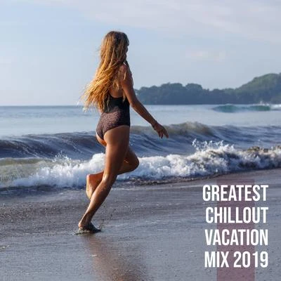 CHILLOUT/Best Of Hits/Summer Time Chillout Music Ensemble & Chillout Ibiza Cooler Greatest Chillout Vacation Mix 2019