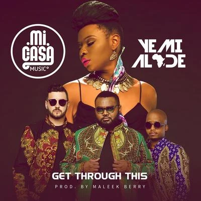 Yemi Alade/Mi Casa Get Through This