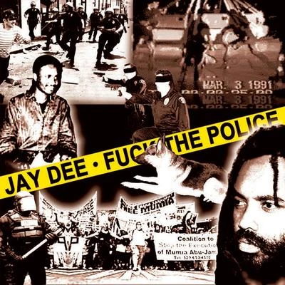 Jay Dee **** The Police