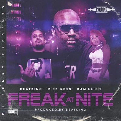 Rick Ross/Beatking/DJ Funky/Kamillon Freak At Nite (Remix)