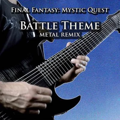 Vincent Moretto Battle Theme (From Final Fantasy: Mystic Quest) [Metal Remix]