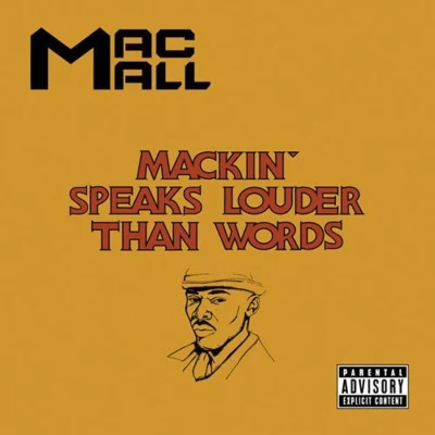 Mac Mall Mackin Speaks Louder Than Words