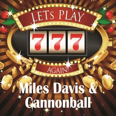 Miles Davis/Cannonball Adderley Lets play again