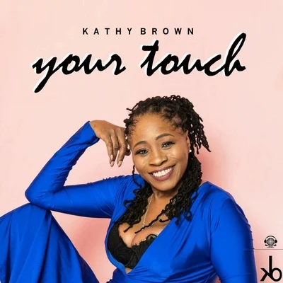 Kathy Brown Your Touch (Remixes)