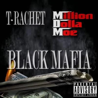 Million Dolla Moe/T-Rachet Black Mafia