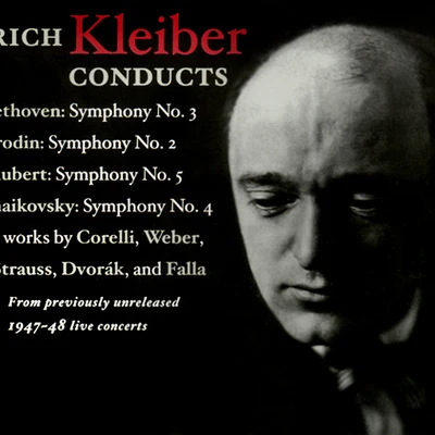 Erich Kleiber Orchestral Music - BEETHOVEN, L.BORODIN, A.SCHUBERT, F.TCHAIKOVSKY, P.I. (NBC Symphony, E. Kleiber) (1947-1948)