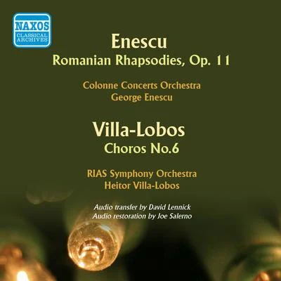 George Enescu ENESCU, G.: 2 Romanian RhapsodiesVilla-Lobos, H.: Choros No. 6 (Enescu, Villa-Lobos) (1951-1953)