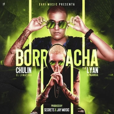 Chulin El Lunatiko/Lyan El Palabreal Borracha (feat. Lyan el Palabreal)