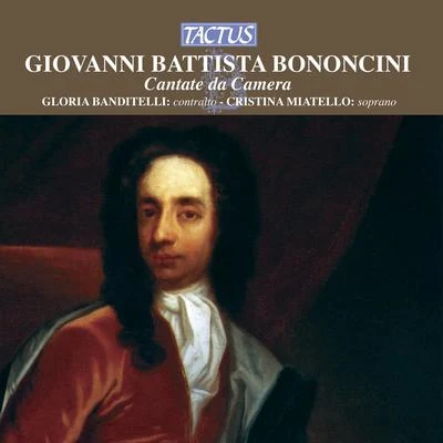 Gloria Banditelli BONONCINI, G.: Lamento d'Olimpia (Il)Care luci del mio beneCieco nume, tiranno spietato (Banditelli, Miatello)