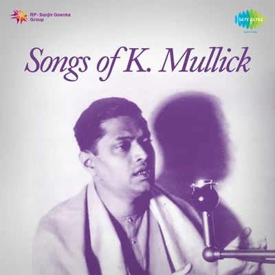 K. Mullick Songs Of K.Mullick