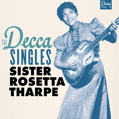 Sister Rosetta Tharpe The Decca Singles, Vol. 5