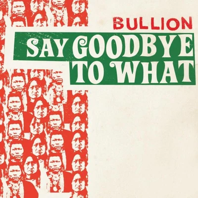 Bullion Say Goodbye To What