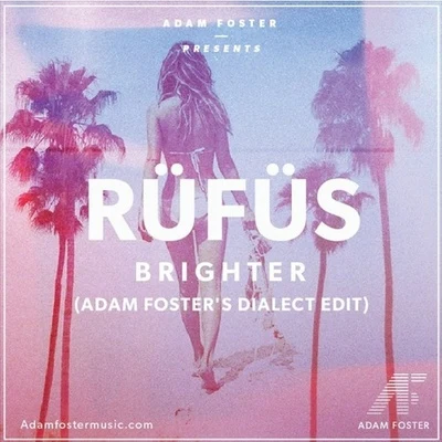 Adam Foster Brighter (Adam Fosters Dialect Edit)