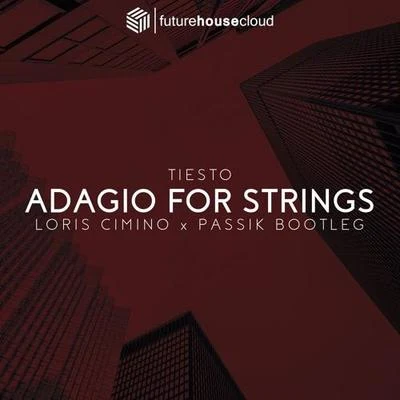 Loris Cimino Adagio For Strings (Loris Cimino & Passik Bootleg)