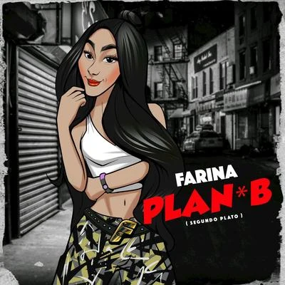 Farina Plan B