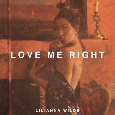 Lilianna Wilde Love Me Right