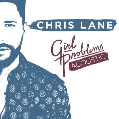 Chris Lane Girl Problems (Acoustic)