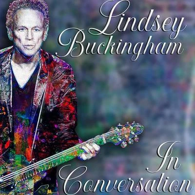 Lindsey Buckingham In Conversation